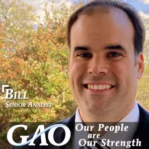 Our People @ GAO: Bill discusses how he approaches the craft of government auditing
